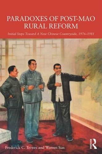 Паперова книга «Paradoxes of Post-Mao Rural Reform: Initial Steps toward a New Chinese Countryside, 1976-1981», авторів Фредерік К. Тейвес, Уоррен Сан - фото №1
