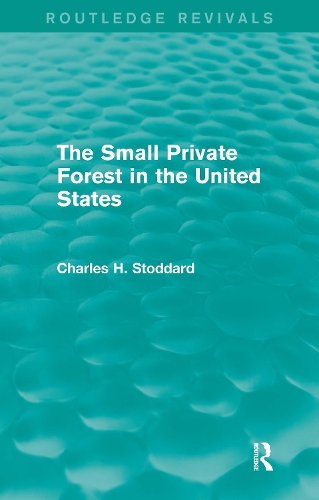 Паперова книга «The Small Private Forest in the United States (Routledge Revivals)», автор Чарльз Г. Стоддард - фото №1
