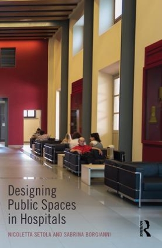 Бумажная книга «Designing Public Spaces in Hospitals», авторов Николетта Сетола, Сабрина Борджианни - фото №1