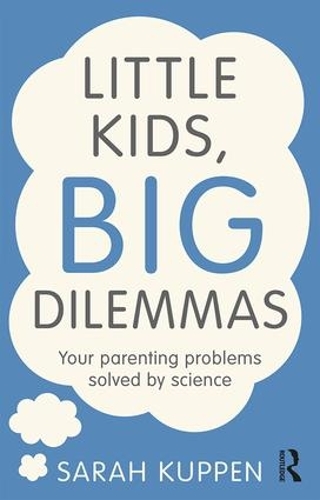 Бумажная книга «Little Kids, Big Dilemmas: Your parenting problems solved by science», автор Сара Куппен - фото №1