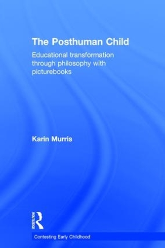 Паперова книга «The Posthuman Child: Educational transformation through philosophy with picturebooks», автор Карін Мурріс - фото №1