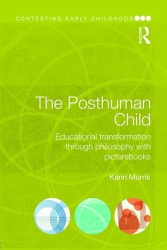 Бумажная книга «The Posthuman Child: Educational transformation through philosophy with picturebooks», автор Карин Муррис - фото №1