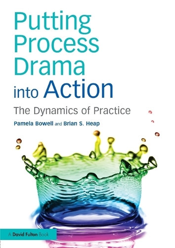 Паперова книга «Putting Process Drama into Action: The Dynamics of Practice», авторів Брайан С. Хіп, Памела Боуелл - фото №1