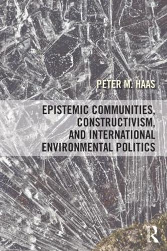 Бумажная книга «Epistemic Communities, Constructivism, and International Environmental Politics», автор Питер Хаас - фото №1