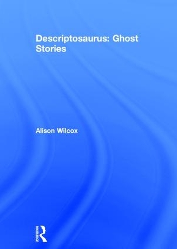 Паперова книга «Descriptosaurus: Ghost Stories», автор Елісон Вілкокс - фото №1