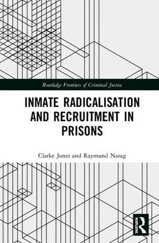 Бумажная книга «Inmate Radicalisation and Recruitment in Prisons», авторов Кларк Джонс, Раймунд Нараг - фото №1