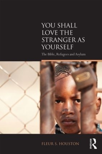 Бумажная книга «You Shall Love the Stranger as Yourself: The Bible, Refugees and Asylum», автор Флер С. Хьюстон - фото №1