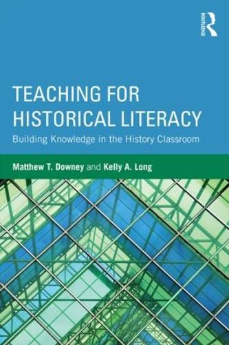 Бумажная книга «Teaching for Historical Literacy: Building Knowledge in the History Classroom», авторов Келли А. Лонг, Мэтью Т. Дауни - фото №1