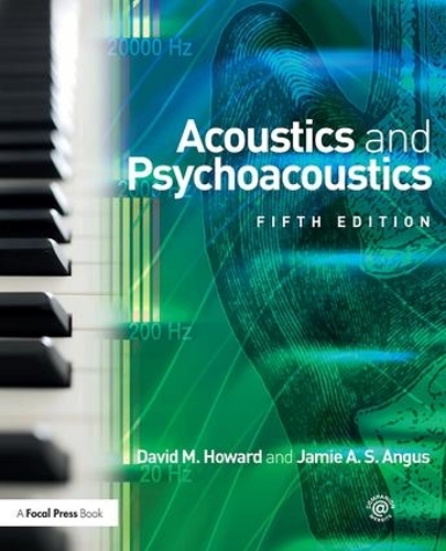 Паперова книга «Acoustics and Psychoacoustics», авторів Девід М. Говард, Джеймі Ангус - фото №1