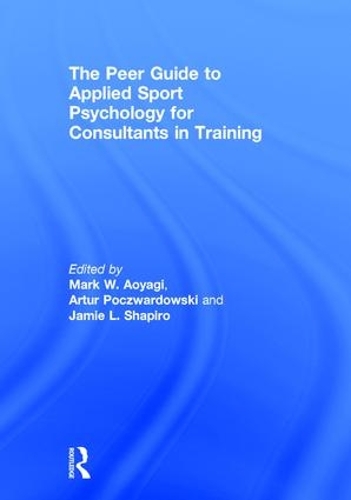 Паперова книга «The Peer Guide to Applied Sport Psychology for Consultants in Training» - фото №1