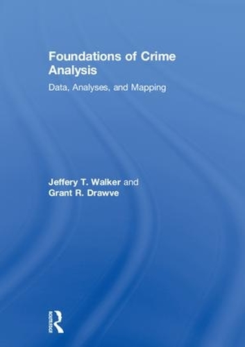 Бумажная книга «Foundations of Crime Analysis: Data, Analyses, and Mapping», авторов Грант Р. Драув, Джеффри Т. Уокер - фото №1