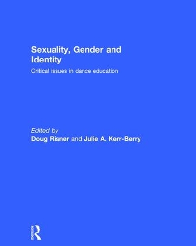 Паперова книга «Sexuality, Gender and Identity: Critical Issues in Dance Education» - фото №1