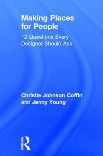 Паперова книга «Making Places for People: 12 Questions Every Designer Should Ask», авторів Крісті Джонсон Кофін, Дженні Янг - фото №1