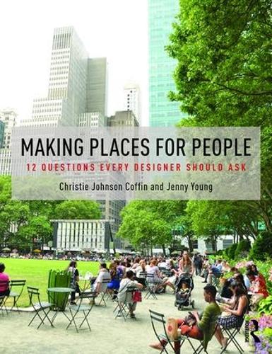 Паперова книга «Making Places for People: 12 Questions Every Designer Should Ask», авторів Крісті Джонсон Кофін, Дженні Янг - фото №1