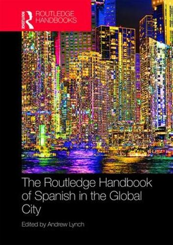 Бумажная книга «The Routledge Handbook of Spanish in the Global City» - фото №1