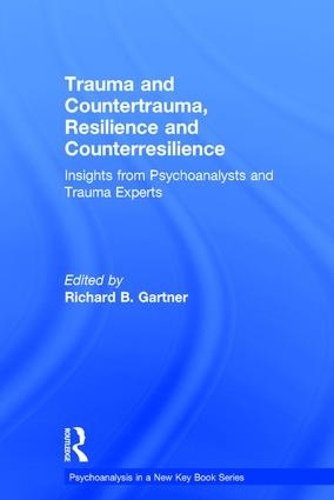 [object Object] «Trauma and Countertrauma, Resilience and Counterresilience: Insights from Psychoanalysts and Trauma Experts» - фото №1