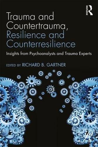 Бумажная книга «Trauma and Countertrauma, Resilience and Counterresilience: Insights from Psychoanalysts and Trauma Experts» - фото №1