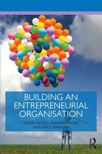 [object Object] «Building an Entrepreneurial Organisation», авторів Ханна Ноке, Пол Кіркхем, Саймон Моузі - фото №1