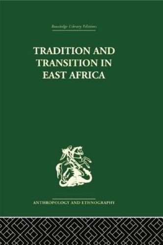 Паперова книга «Tradition and Transition in East Africa: Studies of the Tribal Factor in the Modern Era» - фото №1