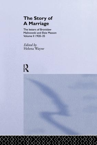 Бумажная книга «The Story of a Marriage: The letters of Bronislaw Malinowski and Elsie Masson. Vol II 1920-35» - фото №1