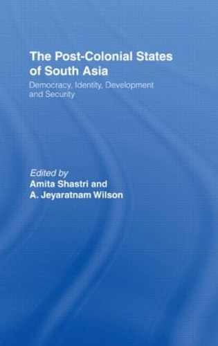 Бумажная книга «The Post-Colonial States of South Asia: Political and Constitutional Problems», авторов А. Джейаратнам Уилсон, Амита Шастри - фото №1