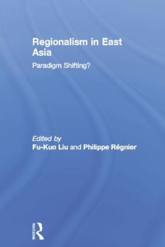 Бумажная книга «Regionalism in East Asia: Paradigm shifting?» - фото №1