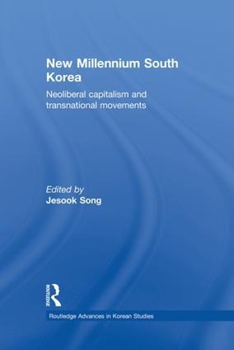 Бумажная книга «New Millennium South Korea: Neoliberal Capitalism and Transnational Movements» - фото №1