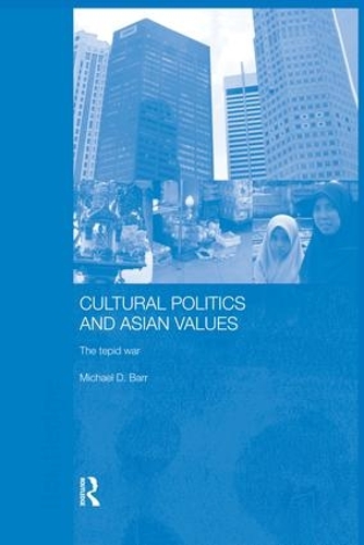 Бумажная книга «Cultural Politics and Asian Values: The Tepid War», автор Майкл Д. Барр - фото №1