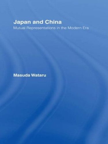 Бумажная книга «Japan and China: Mutual Representations in the Modern Era», автор Мацуда Ватару - фото №1