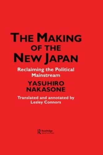 Бумажная книга «The Making of the New Japan: Reclaiming the Political Mainstream», авторов Ипс Чиода-ку, Лесли Коннорс, Ясухиро Накасонэ - фото №1