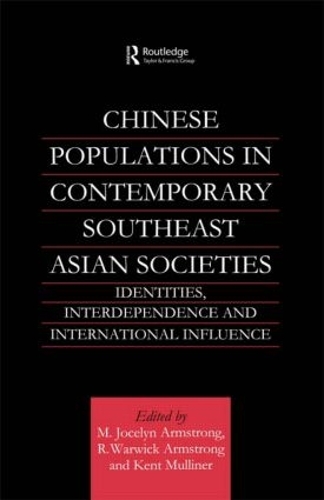 Бумажная книга «Chinese Populations in Contemporary Southeast Asian Societies: Identities, Interdependence and International Influence», авторов Кент Маллинер, М. Джослин Армстронг, Р. Уорвик Армстронг - фото №1
