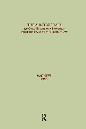 Бумажная книга «Auditor's Talk: An Oral History of the Profession from the 1920s to the Present Day», авторов Дерек Мэтьюс, Джим Пири - фото №1