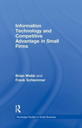 Паперова книга «Information Technology and Competitive Advantage in Small Firms», авторів Брайан Уебб, Френк Шлеммер - фото №1