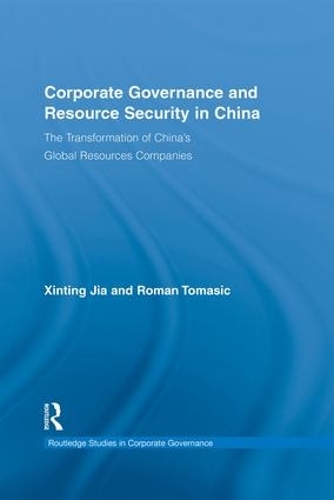 Бумажная книга «Corporate Governance and Resource Security in China: The Transformation of China's Global Resources Companies», авторов Роман Томашич, Синьтин Цзя - фото №1
