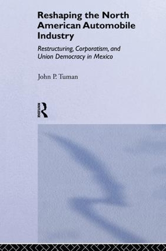 Паперова книга «Reshaping the North American Automobile Industry: Restructuring, Corporatism and Union Democracy in Mexico», автор Джон П. Туман - фото №1