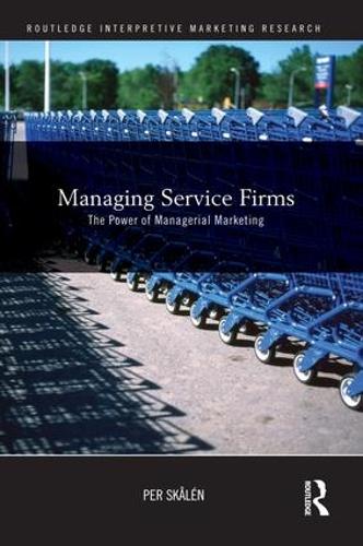 Бумажная книга «Managing Service Firms: The Power of Managerial Marketing», автор Пер Сколен - фото №1