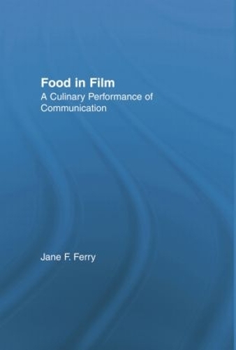 Паперова книга «Food in Film: A Culinary Performance of Communication», автор Джейн Феррі - фото №1