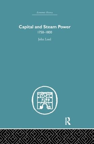 Бумажная книга «Capital and Steam Power: 1750-1800», автор Джон Лорд - фото №1