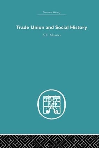 Бумажная книга «Trade Union and Social History», автор А.Э. Муссон - фото №1