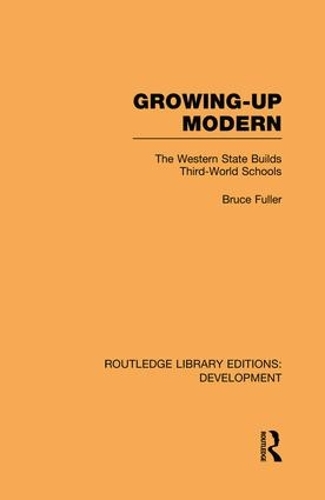 Паперова книга «Growing-Up Modern: The Western State Builds Third-World Schools», автор Брюс Фуллер - фото №1