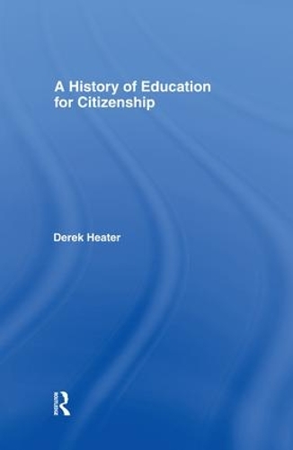 Бумажная книга «A History of Education for Citizenship», автор Дерек Хитер - фото №1