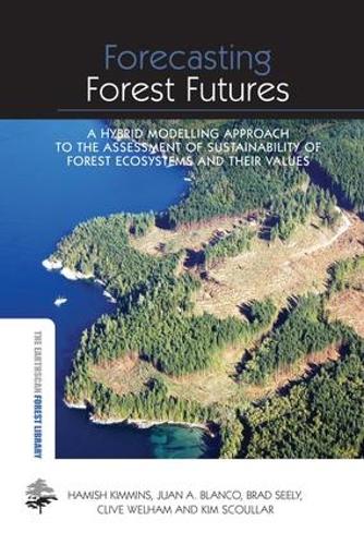 [object Object] «Forecasting Forest Futures: A Hybrid Modelling Approach to the Assessment of Sustainability of Forest Ecosystems and their Values», авторів Гаміш Кіммінс, Хуан А. Бланко - фото №1