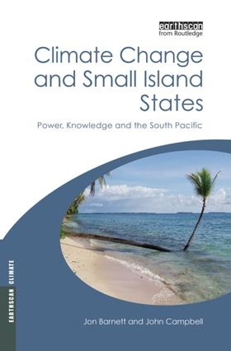 Бумажная книга «Climate Change and Small Island States: Power, Knowledge and the South Pacific», автор Джон Барнетт - фото №1
