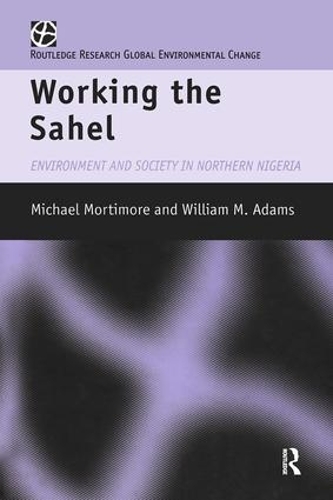 Бумажная книга «Working the Sahel», авторов М.Дж. Мортимор, У.М. Адамс - фото №1