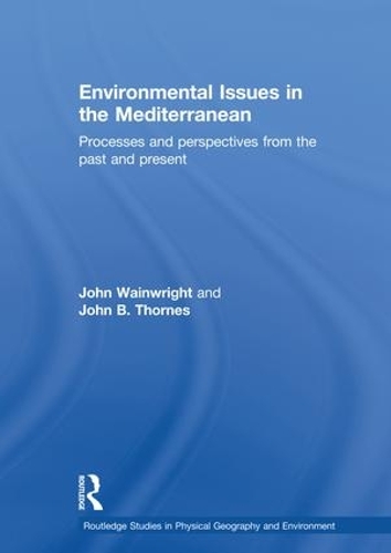 Бумажная книга «Environmental Issues in the Mediterranean: Processes and Perspectives from the Past and Present», авторов Джон Б. Торнс, Джон Уэйнрайт - фото №1