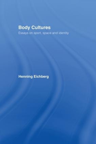 Паперова книга «Body Cultures: Essays on Sport, Space & Identity by Henning Eichberg» - фото №1