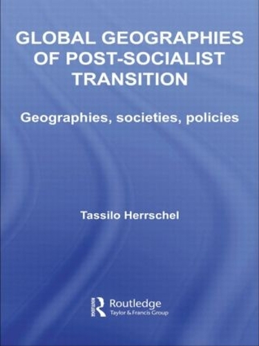 Бумажная книга «Global Geographies of Post-Socialist Transition: Geographies, societies, policies», автор Тассило Херршель - фото №1