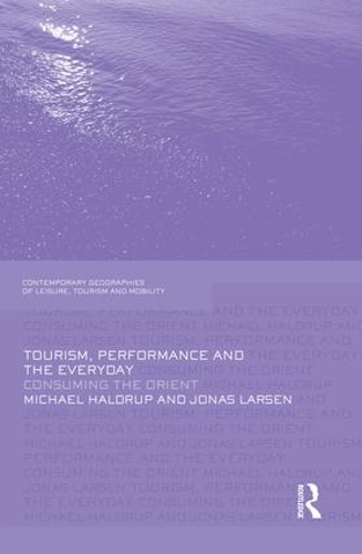 Паперова книга «Tourism, Performance and the Everyday: Consuming the Orient», авторів Йонас Ларсен, Майкл Халдруп - фото №1