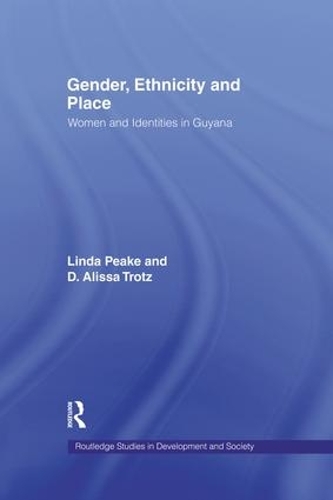 Паперова книга «Gender, Ethnicity and Place: Women and Identity in Guyana», авторів Д. Алісса Тротц, Лінда Пік - фото №1
