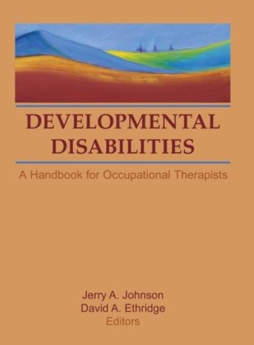 Бумажная книга «Developmental Disabilities: A Handbook for Occupational Therapists», авторов Дэвид Этридж, Джерри А Джонсон - фото №1